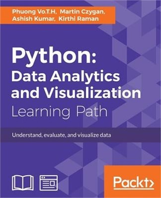 Python: Data Analytics and Visualization: Understand, evaluate, and visualize da
