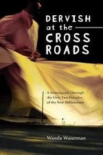 Wanda Waterman Dervish at the Crossroads (Paperback) Essential Essays Series