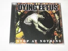 Dying Fetus -Stop At Nothing CD New Sealed Death Metal