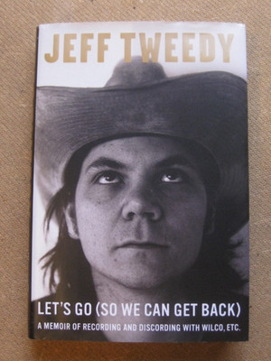 SIGNED - LET'S GO (SO WE CAN GET BACK) - Jeff Tweedy - 1st/1st HCDJ 2018 WILCO