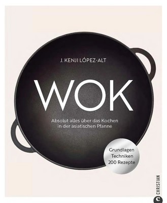 Wok J. Kenji López-Alt Buch 656 S. Deutsch 2024 Christian Verlag GmbH