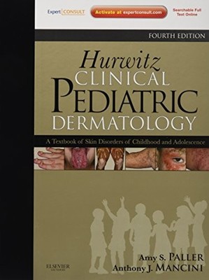 Hurwitz Clinical Pediatric Dermatology: A Textbook of Skin Disorders of Chil...