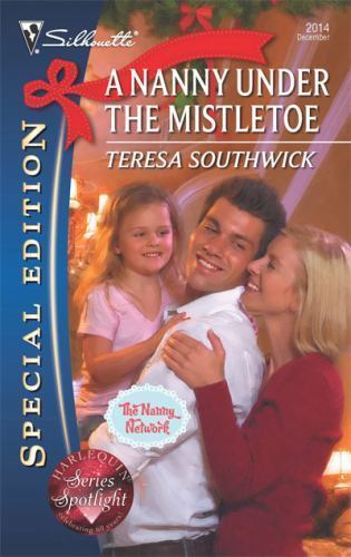 A Nanny Under the Mistletoe (Silhouette Special Edition, No. 2014 / The Nanny...by Teresa Southwick | LikeNew