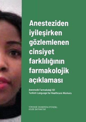 Anesteziden iyileirken gzlemlenen cinsiyet farkllnn farmakolojik aklamas. Turkis