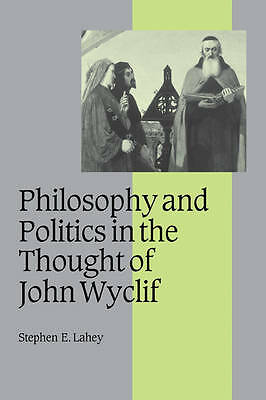 Philosophy and Politics in the Thought of John Wyclif Lahey Paperback