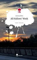 Antonia Biben | All Hallows´ Week. Life Is A Story - story.one | Buch | Deutsch
