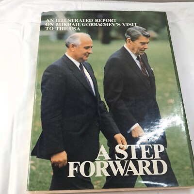 A STEP FORWARD AN ILLUSTRATED REPORT MICHAIL GORBACHEV's Visit to the USA book