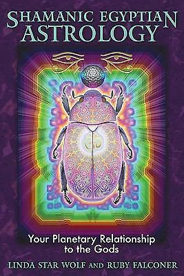 Shamanic Egyptian Astrology : Your Planetary Relationship to the Gods by ...