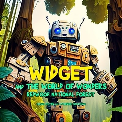 Widget and the World of Wonder Redwood National Forest -  NEW Catherine Grant 20