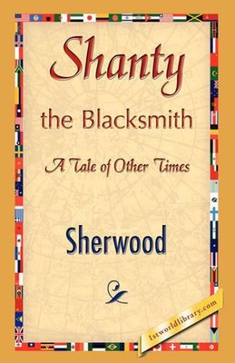 Shanty the Blacksmith by Sherwood (English) Paperback Book