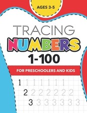 Tracing Numbers 1-100 for Preschoolers and Kids Ages 3-5: ...  paperback 