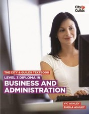 The City & Guilds Textbook: Diploma in Business and Adminis... by Ashley, Sheila