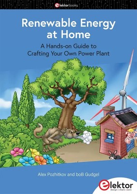 Renewable Energy at Home A Hands-on Guide to Crafting Your Own Power Plant Buch