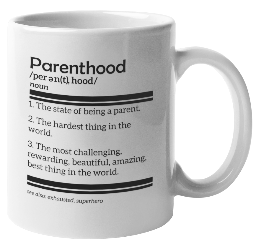 Parenthood Funny Quote Coffee & Tea Mug