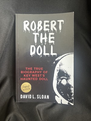 ROBERT THE DOLL BY DAVID L. SLOAN SIGNED BY AUTHOR , Key West