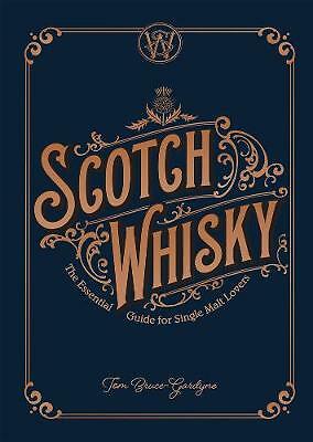 Scotch Whisky: The Essential Guide for Single Malt Lovers by Tom...