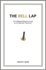 THE BELL LAP: THE 8 BIGGEST MISTAKES TO AVOID AS YOU By Joseph R. Hearn *VG+*