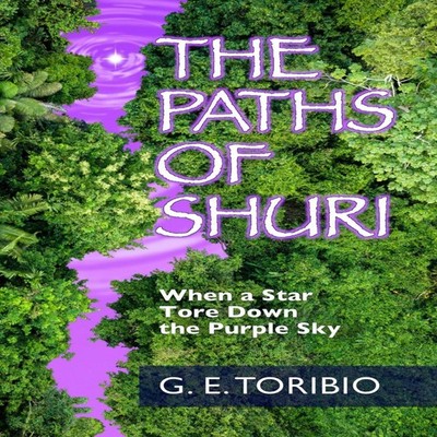 The Paths of Shuri When a Star Tore Down the Purple Sky G. E. Tor