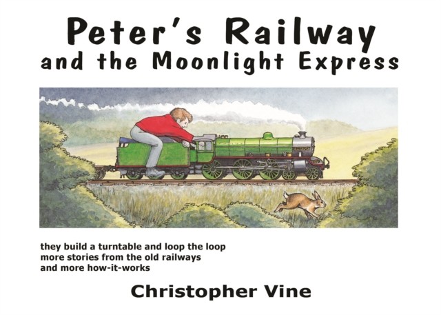 Peter's Railway and the Moonlight Express by Christopher G. C. Vine