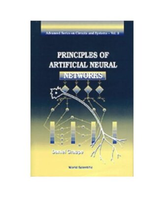 Principles of Artificial Neural Networks, Daniel Graupe