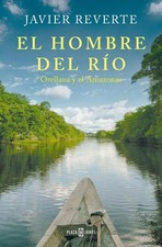 El hombre del ro: Orellana y el Amazonas / The Man from the River by Javier Reve
