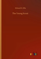 Edward S. Ellis | The Young Scout | Taschenbuch | Englisch (2020) | 176 S.