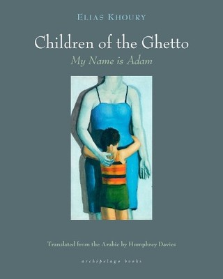 Elias Khoury The Children of the Ghetto: I (Taschenbuch) Children of the Ghetto