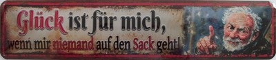 Blechschild Schild - Glück ist für mich wenn mir niemand auf den Sack geht