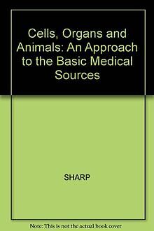 Cells, Organs and Animals: An Approach to the Basic Medi... | Buch | Zustand gut