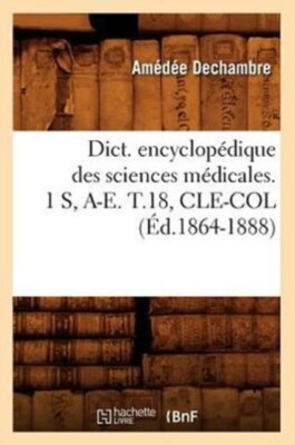 SANS AUTEUR - Dict. encyclopdique des sciences mdicales. 1 S A-E. T - X555z