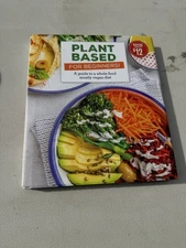 Plant Based for Beginners : A Guide to a Whole-Food Mostly Vegan Diet 