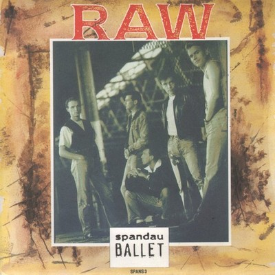 Spandau Ballet Raw 7'' vinyl UK Cbs 1988 7'' in pic sleeve SPANS3