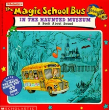 The Magic School Bus In The Haunted Museum: A Book About Sound - VERY GOOD