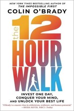 Image of The 12-Hour Walk: Invest One Day, Conquer Your Mind, and Unlock Your Best Life b