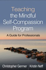 Het ‘Mindful Self-Compassion’-programma geven: een handleiding voor professionals