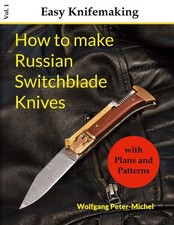 author SIGNED (with Plans and Patterns): How to make Russian Switchblade Knives