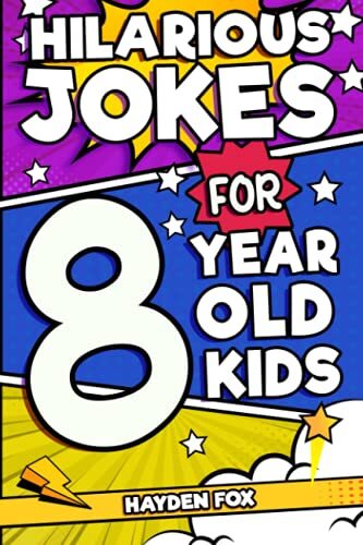Hilarious Jokes For 8 Year Old Kids An Awesome LOL Joke Book For Kids 