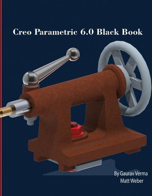 Gaurav Verma (u. a.) | Creo Parametric 6.0 Black Book | Taschenbuch | Englisch