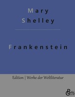 Mary Shelley | Frankenstein | Buch | Deutsch (2022) | Der Moderne Prometheus