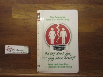 Es lief doch gut, was ging denn schief? : Paare berichten über ihre langjährige