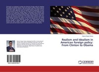 Realism And Idealism In American Foreign Policy: From Clinton To Obama Hawre Has