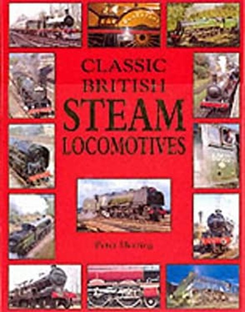 Classic British Steam Locomotives Hardcover Peter Herring