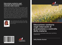 Educazione Sanitaria Negli Interventi Di Prevenzione E Controllo Della Malaria S