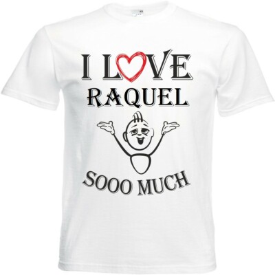 T-Shirt I Love Raquel für Damen Herren und Kinder ... in der Farbe Weiss
