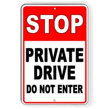 Stop Private Drive Do Not Enter Metal Sign 5 SIZES warning property road SDN007