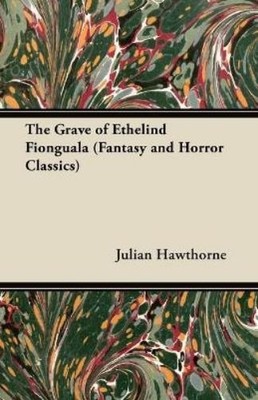 Julian Hawthorn The Grave of Ethelind Fionguala (Fantasy and Horro (Taschenbuch)