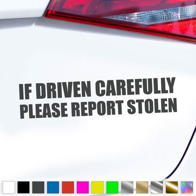 If Driven Carefully Aufkleber Please Report Stolen Sticker Auto Geschenkidee