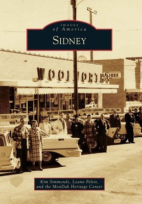NEW Arcadia Publishing Sidney, MT 9781467115605 Images of America Trade Paperbac