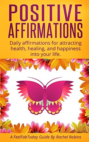 Positive Affirmations: Daily affirmations for attracting  health