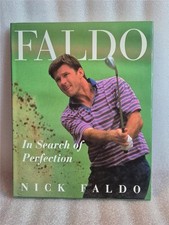 Nick Faldo In Search of Perfection  SIGNED Golf Book HB DJ  1994